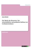Die Macht der Konzerne. Der wirtschaftliche und politische Einfluss von Großunternehmen