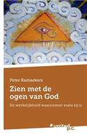 Zien Met de Ogen Van God: (Dutch)