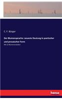Der Blumensprache: neueste Deutung in poetischer und prosaischer Form: Mit 22 Blumensträußen(German)