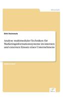 Analyse multimedialer Techniken für Marketinginformationssysteme im internen und externen Einsatz eines Unternehmens
