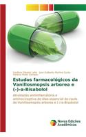 Estudos farmacológicos da Vanillosmopsis arborea e (-)-α-Bisabolol