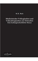 Medizinischer Volksglauben Und Volksaberglauben Aus Schwaben