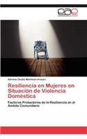 Resiliencia En Mujeres En Situacion de Violencia Domestica