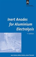 Inert Anodes For Aluminium Electrolysis, 1/Ed.