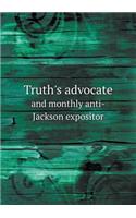 Truth's advocate and monthly anti-Jackson expositor: (English)