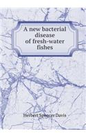 A New Bacterial Disease of Fresh-Water Fishes