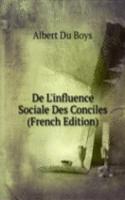 De L'influence Sociale Des Conciles (French Edition)