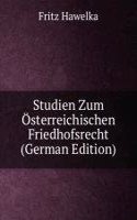 Studien Zum Osterreichischen Friedhofsrecht (German Edition)