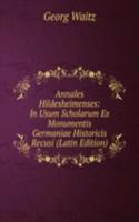 Annales Hildesheimenses: In Usum Scholarum Ex Monumentis Germaniae Historicis Recusi (Latin Edition)