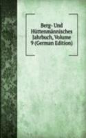 Berg- Und Huttenmannisches Jahrbuch, Volume 9 (German Edition)
