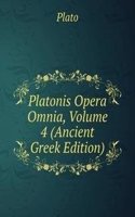 Platonis Opera Omnia, Volume 4 (Ancient Greek Edition)