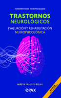 Trastornos Neurológicos, Evaluación Y Rehabilitación Neuropsicológica