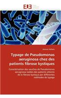 Typage de Pseudomonas Aeruginosa Chez Des Patients Fibrose Kystiques