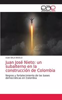 Juan José Nieto: un subalterno en la construcción de Colombia