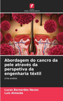 Abordagem do cancro da pele através da perspetiva da engenharia têxtil