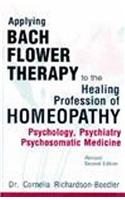 Applying Bach Flower Therapy to the Healing Profession of Homoeopathy