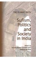 The Islamic Path Sufism, Politics And Society In India