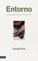 Entorno: Un libro para cocinar con lo que te rodea
