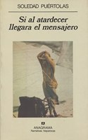 Si al atardecer llegara el mensajero (Narrativas hispa nicas) (Spanish Edition)