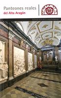 PANTEONES REALES DEL ALTO ARAGON (Spanish Edition)
