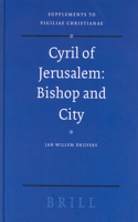 Cyril of Jerusalem: Bishop and City