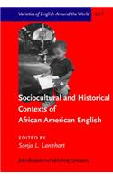 Sociocultural and Historical Contexts of African American English