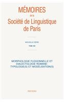 Morphologie flexionnelle et dialectologie romane: Typologie(s) et modélisation(s)(Volume 22 Mémoires de la Société de linguistique de Paris. Nouvelle Série)