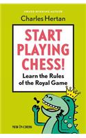 Start Playing Chess!: Learn the Rules of the Royal Game