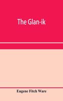 The glan-ik; a trade language based upon the English, and upon modern improvements in shorthand, typewriting and printing
