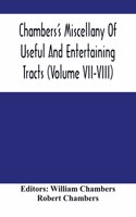 Chambers'S Miscellany Of Useful And Entertaining Tracts (Volume Vii-Viii)
