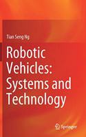 Robotic Vehicles: Systems and Technology