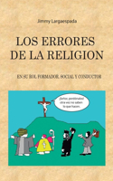 Los errores de la religión en su rol formador, social y conductor