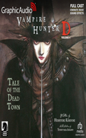 Vampire Hunter D: Volume 4 - Tale of the Dead Town [Dramatized Adaptation]