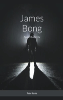 James Bong - Agent Of Anarchy