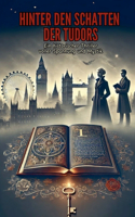 Hinter den Schatten der Tudors