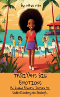 Taqiyah's Big Emotions: An Island Princess' Journey to Understanding her Feelings