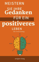 Die innere Dialog: Meistern Sie Ihre Gedanken für ein positiveres Leben.