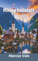 Hiking Hallstatt: A guide to Austria's Alpine gem