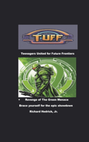 TUFF II: Revenge of The Green Menace (Book 2)(Teenagers United for Future Frontiers (T)