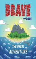 Brave and Dave