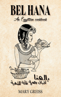 Bel Hana: An Egyptian Cookbook