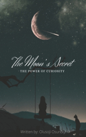 moon's secret: The power of curiosity