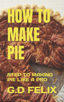 How to Make Pie