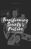 Transforming Society's Failure