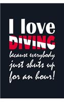 I love diving because everybody just shuts up for an hour - Dive Logbook