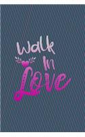 Walk In Love: Notebook Journal Composition Blank Lined Diary Notepad 120 Pages Paperback Blue Lines In Love