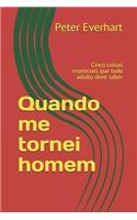 Quando me tornei homem