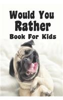 Would You Rather Book For Kids