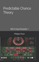Predictable Chance Theory