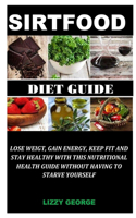 Sirtfood Diet Guide